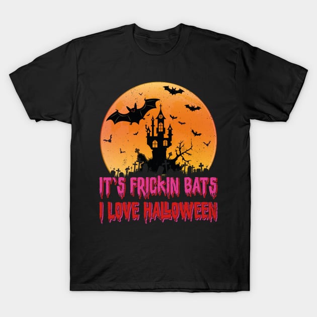 Its Frickin Bats |  Bats With Pink and Red Slimy Text T-Shirt by Estrytee